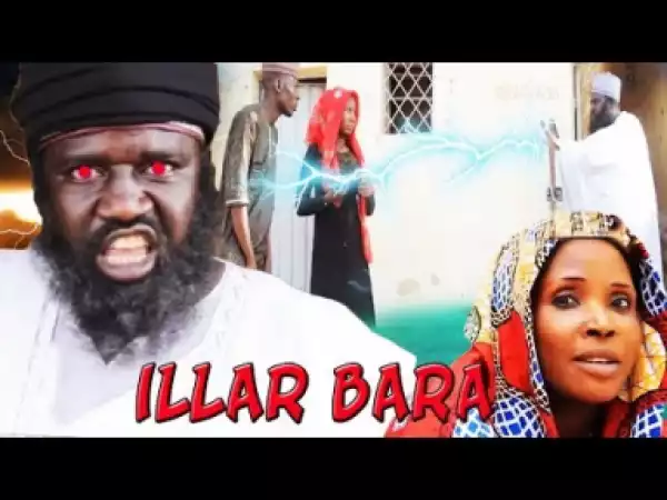 Illar Bara - Nigerian Hausa Family Movie|hausa Movie 2019